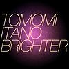Tomomi Itano - Brighter.jpg